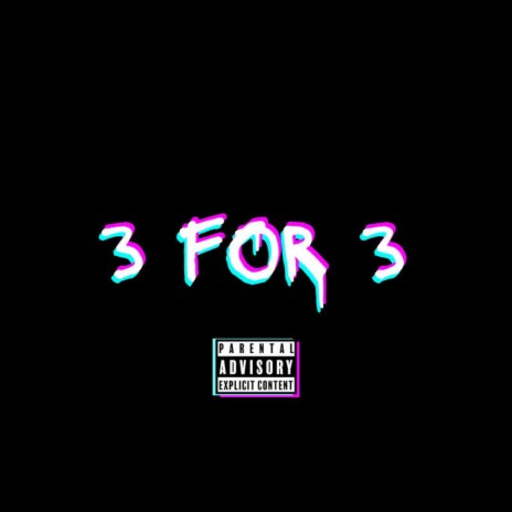 3 For 3 | Boomplay Music