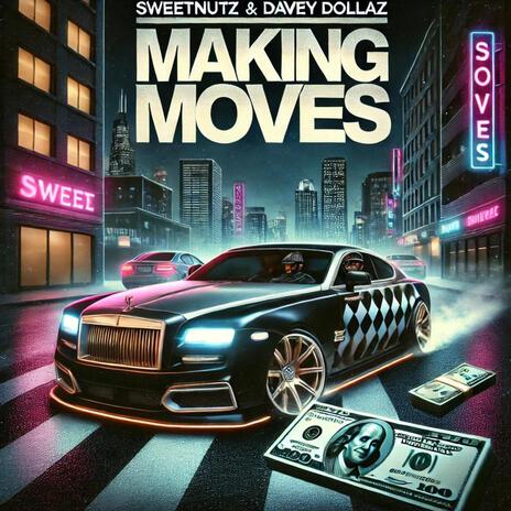 Making Moves ft. Davey Dollaz & Curt Dawg | Boomplay Music