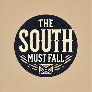 The South Must Fall lyrics | Boomplay Music