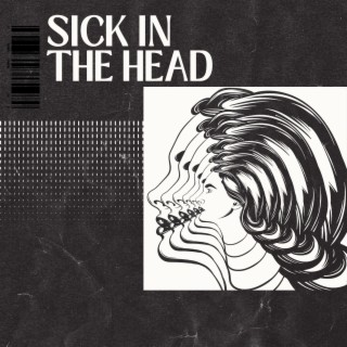 Sick In The Head