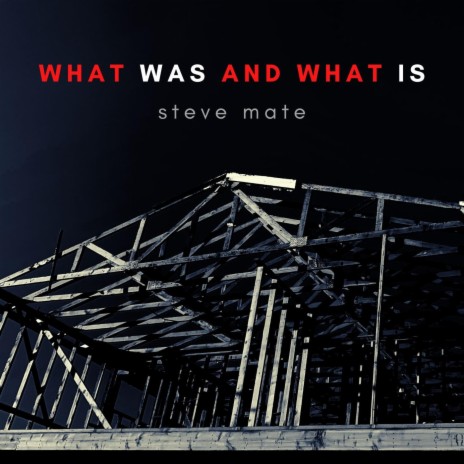 What Was and What Is | Boomplay Music