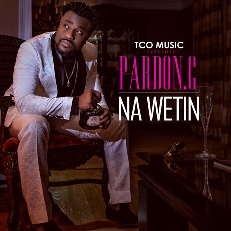 NA WETIN | Boomplay Music