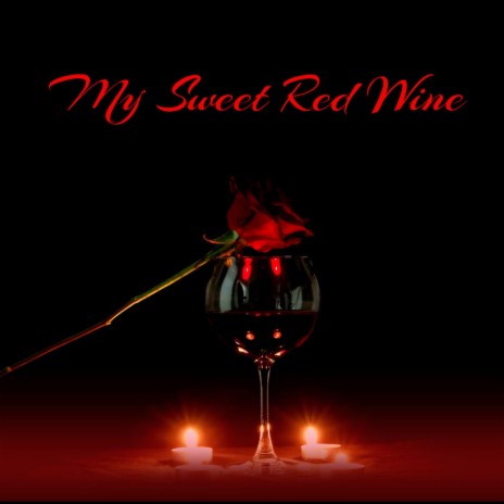 My Sweet Red Wine (Radio Edit) | Boomplay Music