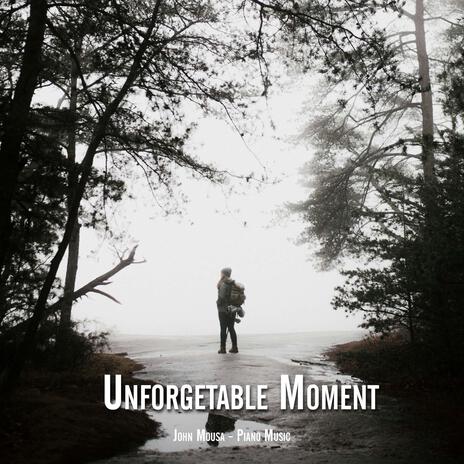 Unforgetable Moment | Boomplay Music