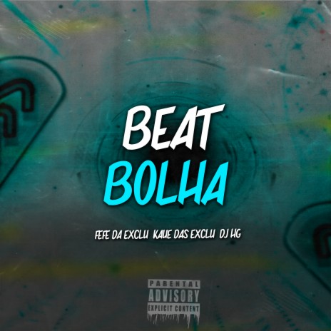 Beat Bolha ft. FEFE DAS EXCLU & KAUE DAS EXCLU | Boomplay Music