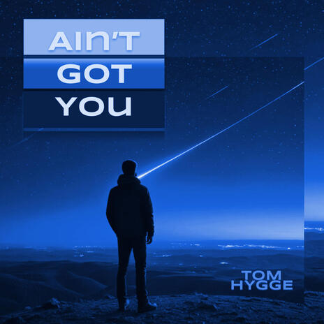 Ain't Got You | Boomplay Music