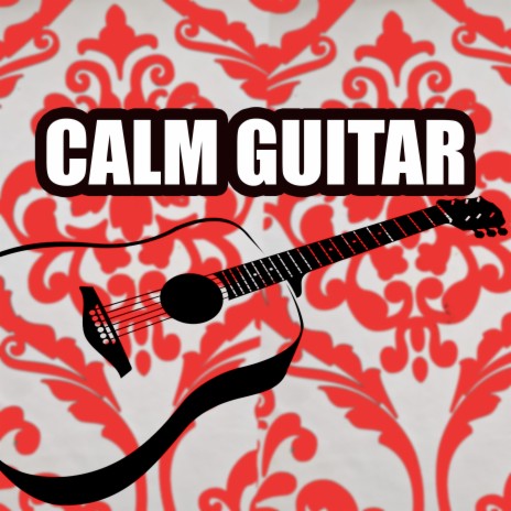 CALM GUITAR | Boomplay Music