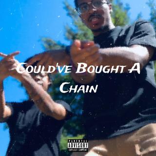 Could've Bought a Chain lyrics | Boomplay Music