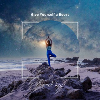 Give Yourself a Boost: Music to Fix Your Mental Blocks, Boost Your Low Self- Esteem, Cleanse Self Doubt