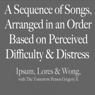 A Sequence of Songs, Arranged in an Order Based on Perceived Difficulty & Distress