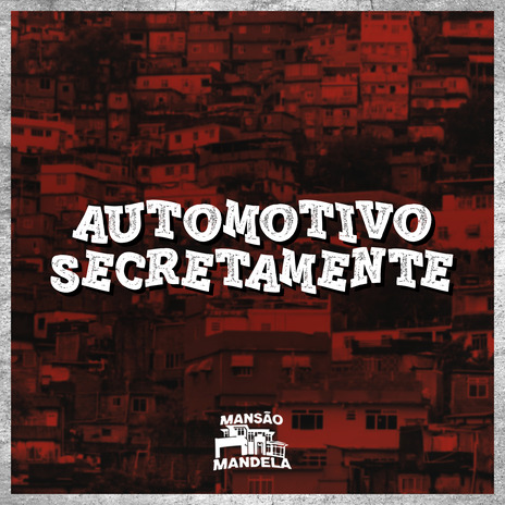 Automotivo Secretamente ft. DJ MATHEUS DO INTER | Boomplay Music