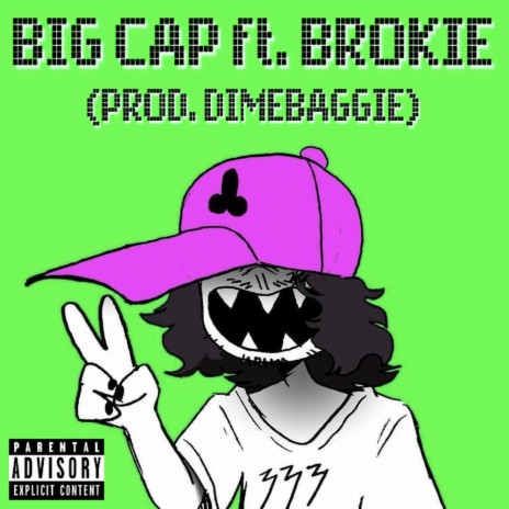 BIG CAP ft. BROKIE | Boomplay Music