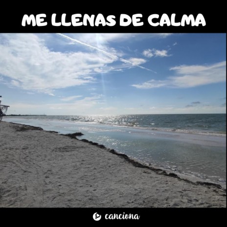 Me llenas de calma | Boomplay Music