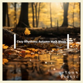 Cozy Rhythms: Autumn Walk Music