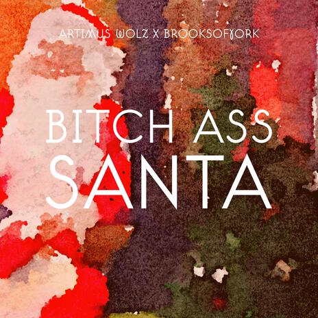 Bitch Ass Santa ft. BrooksOfYork