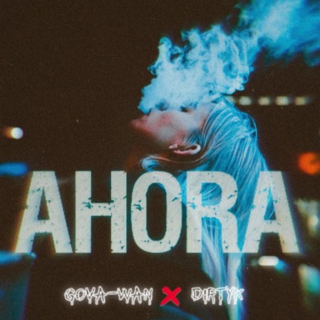 AHORA ft. DIRTYK | Boomplay Music
