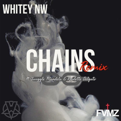 Chains (Remix) ft. Swiggle Mandela & Roulette Delgato