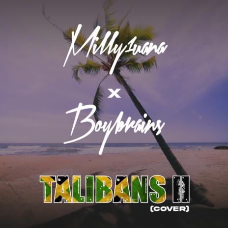 Talibans II Cover ft. MILLY1UANA & BOY BRAINS | Boomplay Music