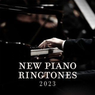 New Piano Ringtones 2023 – Soothing Piano To Gently Wake Up & Relax
