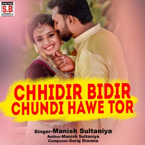 Chhidir Bidir Chundi Hawe Tor | Boomplay Music