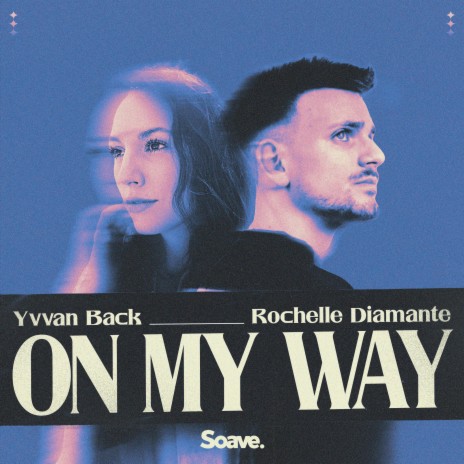 On My Way ft. Rochelle Diamante | Boomplay Music