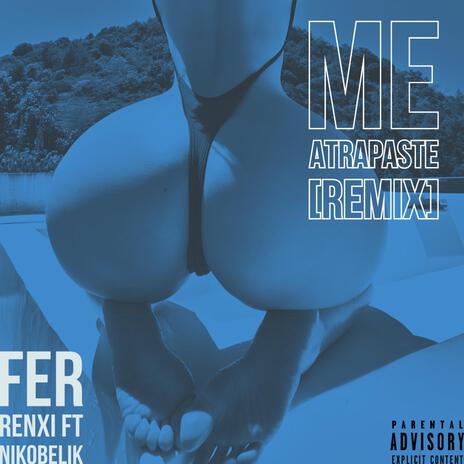 Me atrapaste (Remix) ft. Nikobelik | Boomplay Music