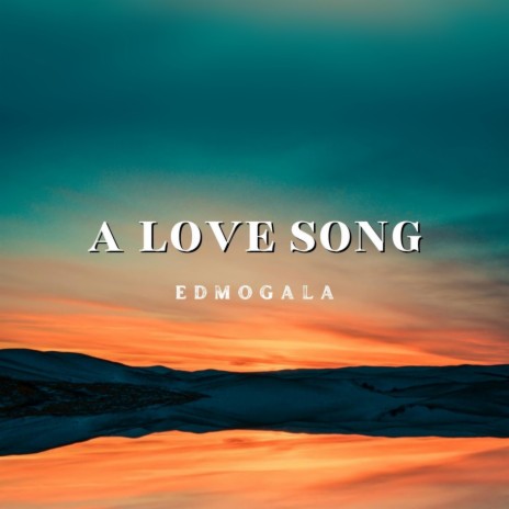 A Love Song | Boomplay Music