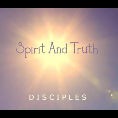 Spirit and Truth | Boomplay Music