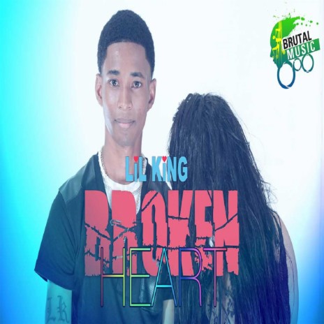 Broken Heart (Lil King- Broken Heart) | Boomplay Music