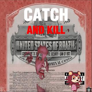 CATCH AND KILL UNITED STATES OF BRAZIL