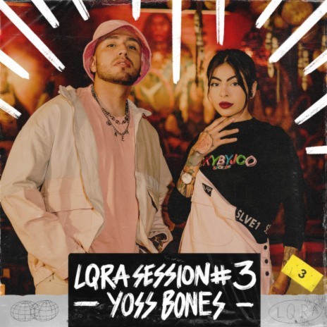 LQRA Session #3 ft. Yoss Bones | Boomplay Music