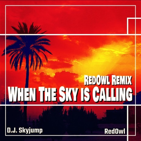 When the Sky is Calling (RedOwl Remix) ft. RedOwl | Boomplay Music
