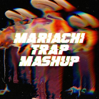 Mariachi Trap Mashup
