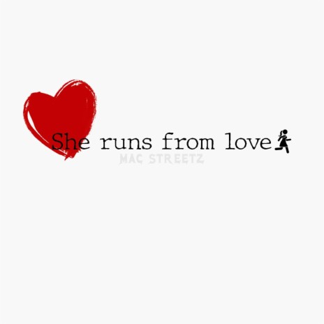 She Runs From Love