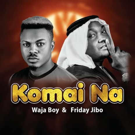 Komai Na (feat. Friday Jibo) | Boomplay Music