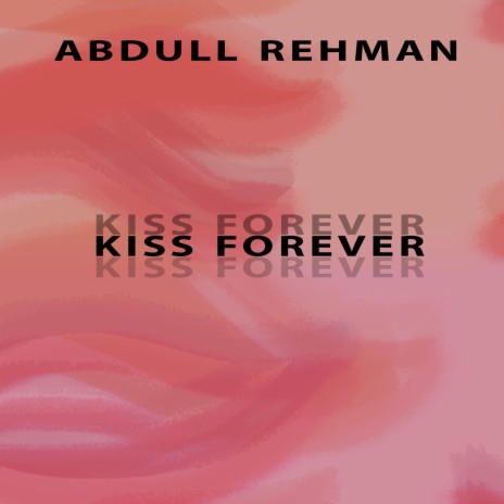 Kiss Forever | Boomplay Music