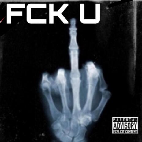 FCK U | Boomplay Music