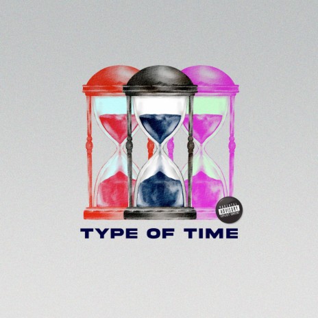 Type of Time ft. KXXGRXKKX | Boomplay Music