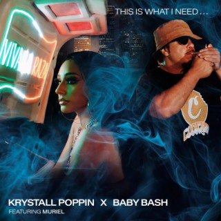 This Is What I Need ft. Krystall Poppin & Muriel lyrics | Boomplay Music
