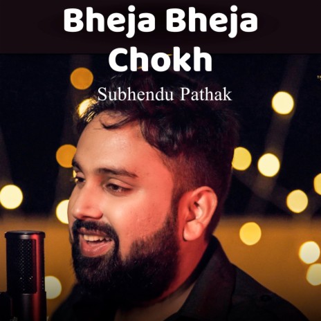 Bheja Bheja Chokh | Boomplay Music