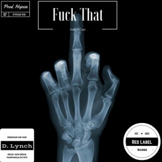 Fuck That (feat. J Cast)