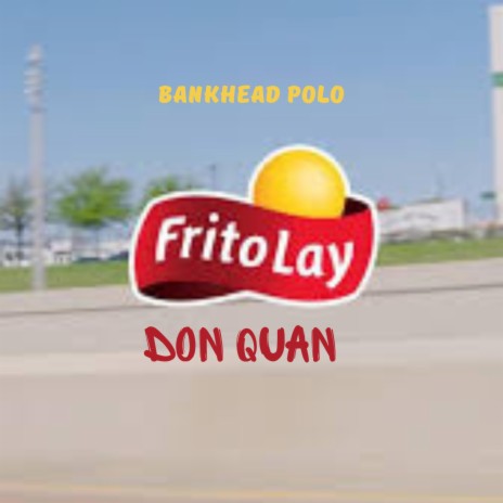 Frito Lay ft. Don Quan | Boomplay Music