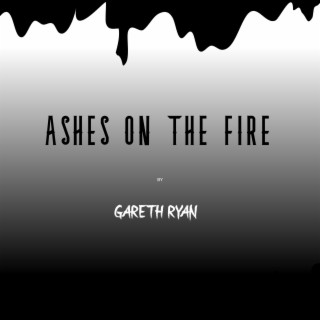 Ashes On The Fire