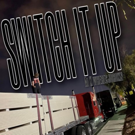 Switch it up ft. Wheresjordxn | Boomplay Music