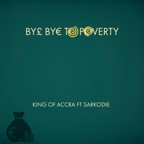 Bye Bye To Poverty ft. Sarkodie 🅴 | Boomplay Music