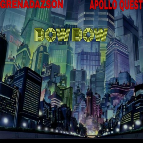 Bow Bow ft. Apollo Quest | Boomplay Music
