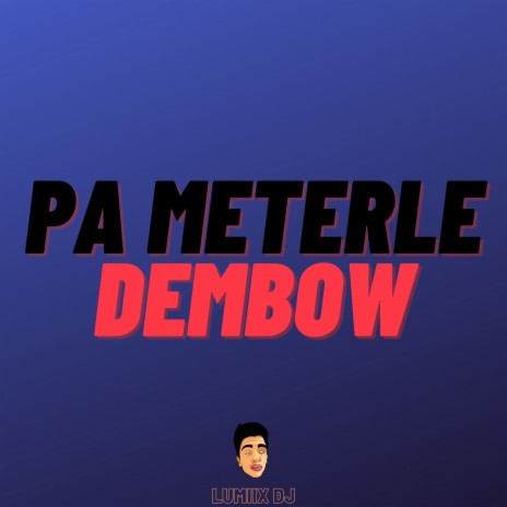 Pa Meterle Dembow