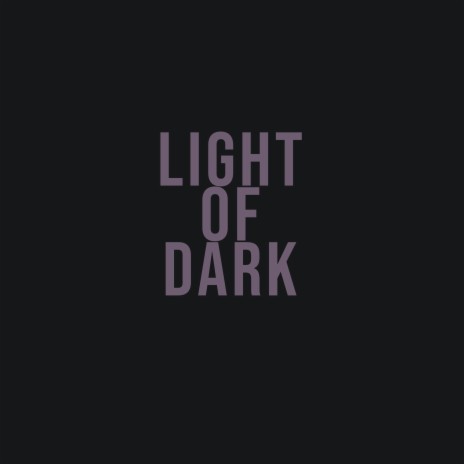 Light Of Dark | Boomplay Music