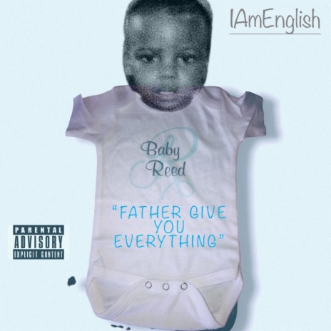 Father Give You Everything | Boomplay Music