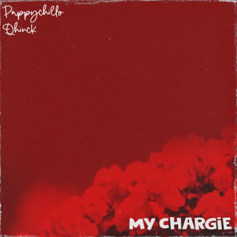 My Chargie ft. Qhinck | Boomplay Music